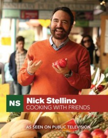 Nick Stellino Cooking With Friends - Nick Stellino, Pat Mallinson