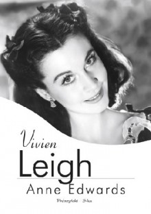 Vivien Leigh - Anne Edwards