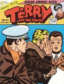 Terry and the Pirates no. 19: Joker Among Aces, 1943-44 (Terry and the Pirates) - Milton Caniff