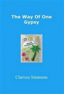 The Way of One Gypsy - Clarissa Simmens