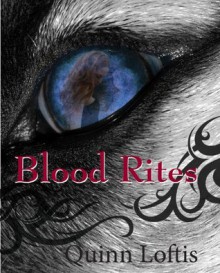 Blood Rites (The Grey Wolves Series #2) - Quinn Loftis, Rachel Carr