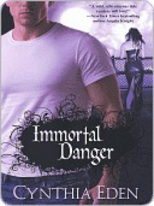 Immortal Danger (Night Watch, #0.5) - Cynthia Eden