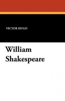 William Shakespeare - Victor Hugo, A. Baillot