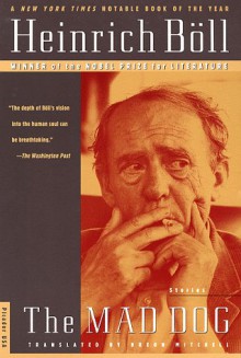 The Mad Dog: Stories - Heinrich Böll, Breon Mitchell