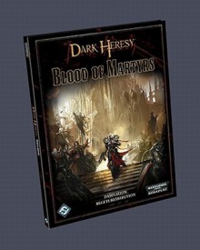 Dark Heresy: Blood of Martyrs Blood of Martyrs - Fantasy Flight Games