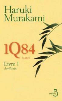 1Q84 - Livre 1, Avril-Juin - Haruki Murakami