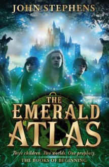 The Emerald Atlas:The Books of Beginning 1 - John Stephens