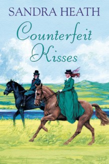 Counterfeit Kisses - Sandra Heath