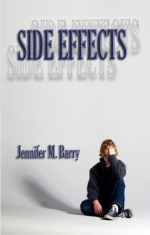 Side Effects - Jennifer M. Barry