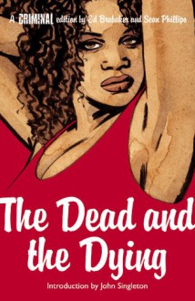 Criminal, Vol. 3: The Dead and the Dying - Ed Brubaker, Sean Phillips