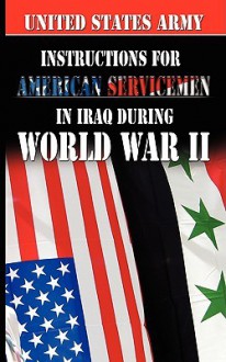 Instructions for American Servicemen in Iraq During World War II - States Army United States Army