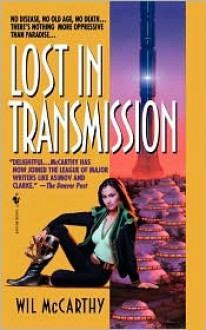 Lost in Transmission - Wil McCarthy