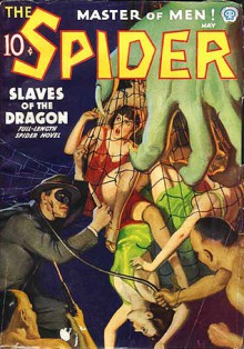 The Spider, Master of Men! #32: Slaves of the Dragon - Grant Stockbridge, Norvell W. Page