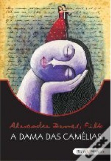 A Dama das Camélias - Alexandre Dumas-fils