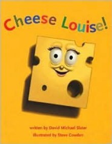 Cheese Louise! - David Michael Slater