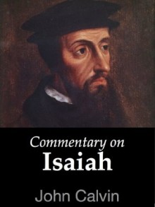 Commentary on Isaiah - John Calvin