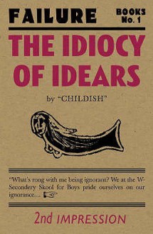 The Idiocy of Idears - Billy Childish