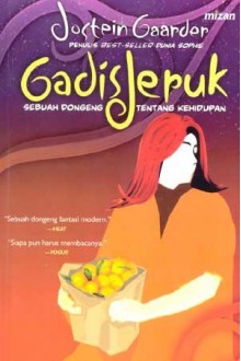 Gadis Jeruk: Sebuah Dongeng Tentang Kehidupan - Jostein Gaarder, Yuliani Liputo