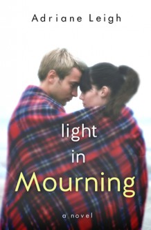 Light in Mourning - Adriane Leigh