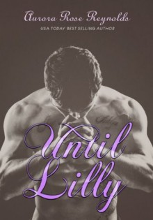 Until Lilly - Aurora Rose Reynolds