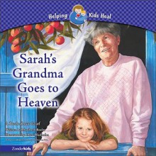 Sarah's Grandma Goes to Heaven: A Book About Grief - Maribeth Boelts