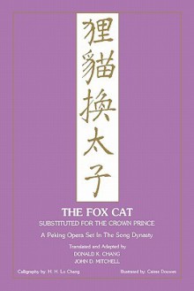 Fox Cat Substituted for the Crown Prince: A Peking Opera Set in the Song Dynasty (Lst) - Donald Chang, John Dietrich Mitchell