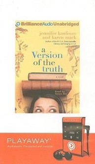 A Version of the Truth [With Headphones] - Jennifer Kaufman, Tanya Eby, Karen Mack