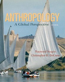 Anthropology: A Global Perspective (6th Edition) - Raymond Scupin