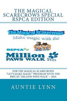 The Magical Scarecrows Special Rspca Edition: For the Magical Scarecrows Let's Make Magic Program with the Rspca's Million Paws Walk 2010 - Auntie Lynn, Jean Thomas, Children from The Leukaemia Foundation, Children from Paradise Kids, Children from The Gold Coast Hebrew Congregation, Aldwyn Altuney