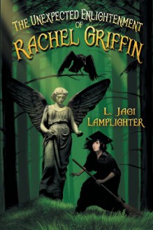 The Unexpected Enlightenment of Rachel Griffin - L. Jagi Lamplighter