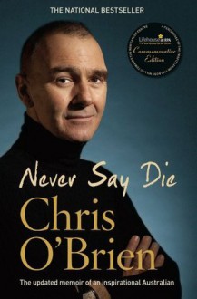 Never Say Die - Chris O'Brien