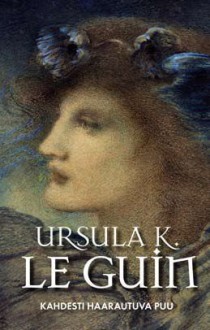 Kahdesti haarautuva puu - Ursula K. Le Guin