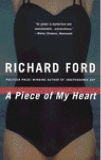 A Piece of My Heart - Richard Ford