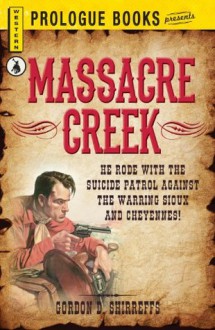 Massacre Creek - Gordon D. Shirreffs