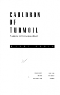 Cauldron Of Turmoil: America In The Middle East - Barry Rubin