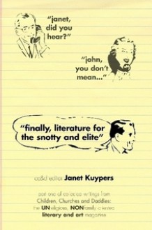 Finally Literature for the Snotty and Elite - Janet Kuypers