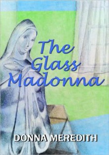 The Glass Madonna (nookbook ) - Donna Meredith