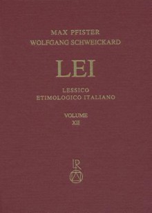 Lessico Etimologico Italiano. Band 12 (XII): *Cardeus-Katl- - Max Pfister, Wolfgang Schweickard