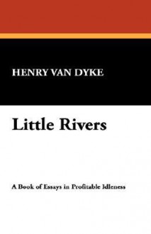 Little Rivers - Henry van Dyke