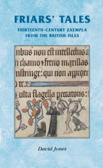 Friars' Tales: Sermon Exempla from the British Isles - David Jones