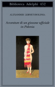 Avventure di un giovane ufficiale in Polonia - Alexander Lernet-Holenia, Elisabetta Dell'Anna Ciancia