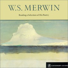 W.S. Merwin: A Listener's Guide (Copper Canyon Listener's Guides) - W.S. Merwin