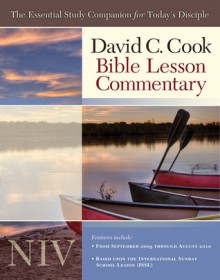 David C. Cook's Niv Bible Lesson Commentary: The Essential Study Companion for Every Disciple (Niv International Bible Lesson Commentary) - Dan Lioy