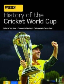 Wisden History Of The World Cup - Tony Cozier, Clive Lloyd