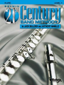 Belwin 21st Century Band Method: Flute, Level 1 - Jack Bullock