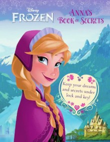 Disney Frozen: Anna's Book of Secrets - Parragon Books