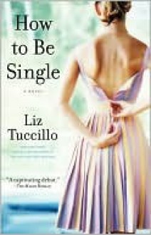 How to Be Single - Liz Tuccillo