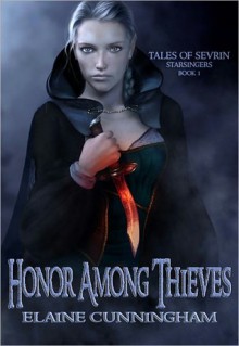 Honor Among Thieves (Tales of Sevrin) - Elaine Cunningham