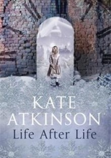 Life After Life - Kate Atkinson