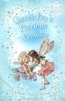 Sweet Pea's Precious Promise: A Flower Fairies Friends Chapter Book - Pippa Le Quesne, Cicely Mary Barker